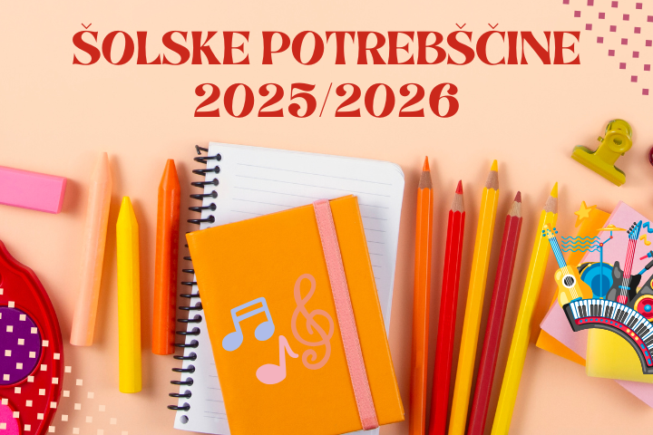 Šolske potrebščine za nauk o glasbi in glasbeno pripravnico 2025/2026